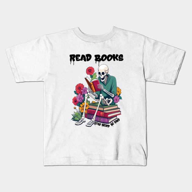 Read Books Be Kind Stay Weird Kids T-Shirt by WoodShop93